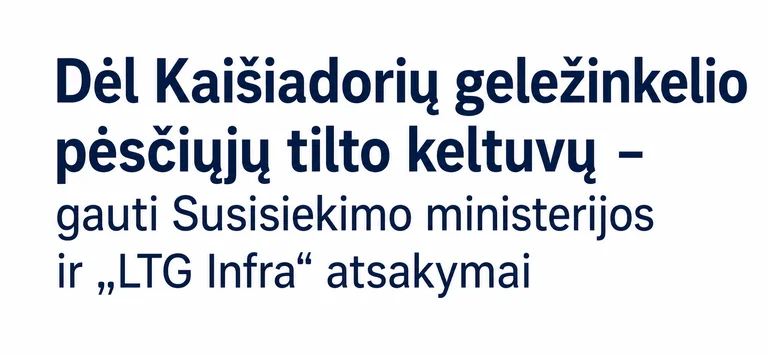 Kaišiadoriuose aiškėja, kas stabdo tilto keltuvus