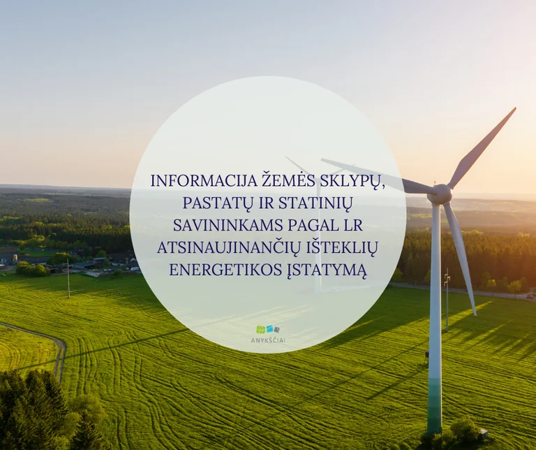 Anykščių rajone – pranešimas žemės ir pastatų savininkams dėl vėjo jėgainių